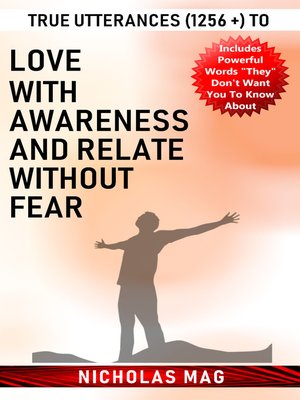 cover image of True Utterances (1256 +) to Love with Awareness and Relate Without Fear